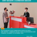 Ujian Kompetensi Keahlian (UKK) SMK Negeri 1 Sumbawa Besar Tahun Pelajaran 2021/2022
