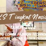 Hari Kedua Kegiatan LKS Tingkat Nasional Tahun 2022 Bidang Lomba Fashion Technology